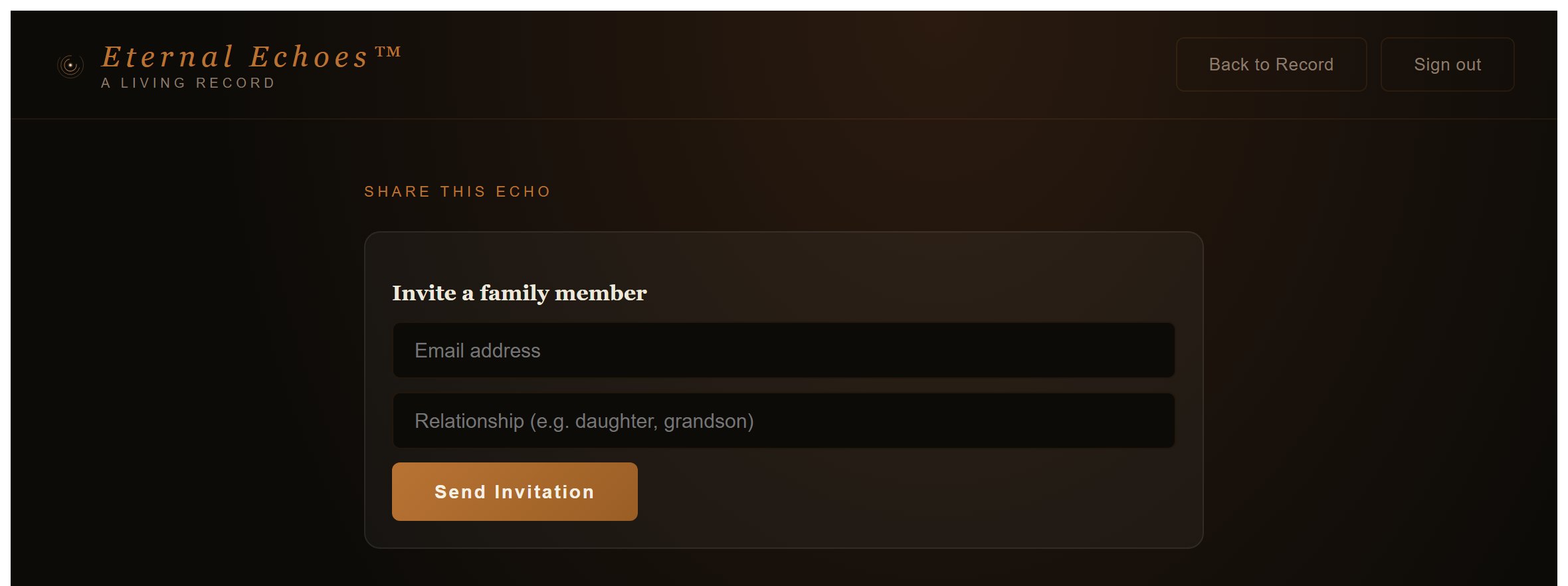 The sharing screen in Eternal Echoes, headed Share This Echo, with fields for a family member's email address and their relationship, and a button reading Send Invitation.